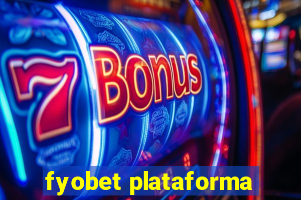 fyobet plataforma